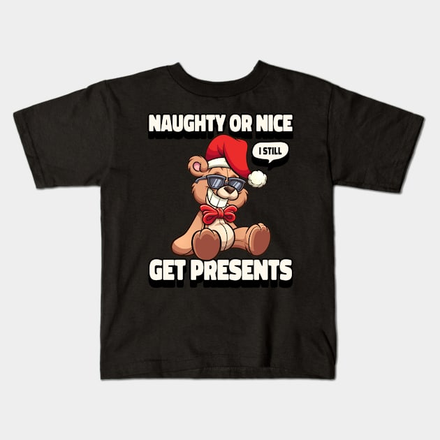 Naughty or Nice I still Get Presents Kids T-Shirt by MythicalShop